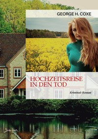 HOCHZEITSREISE IN DEN TOD - George H. Coxe - E-Book