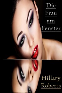 Die Frau am Fenster - Hillary Roberts - E-Book