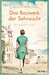 Das Bauwerk der Sehnsucht - Ladina Bordoli - E-Book