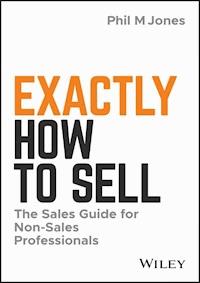 Exactly How to Sell - Phil M. Jones - E-Book