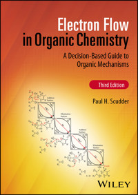 Electron Flow in Organic Chemistry - Paul H. Scudder - E-Book