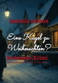 Eine Kugel zu Weihnachten - Isabella Anders - E-Book