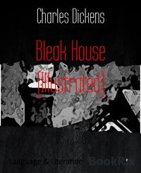 Bleak House (Illustrated) - Charles Dickens - E-Book