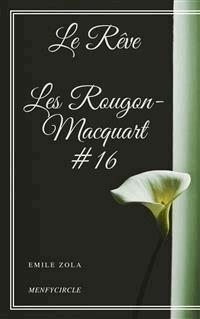 Le Rêve Les Rougon-Macquart #16 - Emile Zola - E-Book