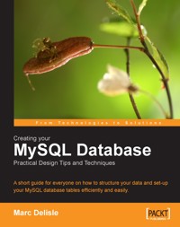 Creating your MySQL Database: Practical Design Tips and Techniques - Marc Delisle - E-Book