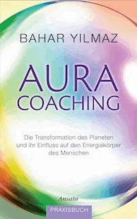 Aura-Coaching - Bahar Yilmaz - E-Book