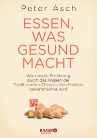 Essen, was gesund macht - Peter Asch - E-Book