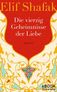 Die vierzig Geheimnisse der Liebe - Elif Shafak - E-Book