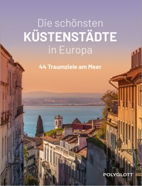 Die schönsten Küstenstädte in Europa - Diverse - E-Book
