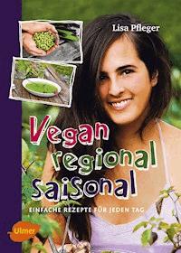 Vegan, regional, saisonal - Lisa Pfleger - E-Book