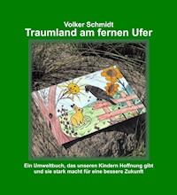 Traumland am fernen Ufer - Volker Schmidt - E-Book