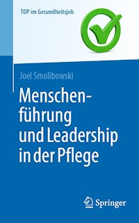 Menschenführung und Leadership in der Pflege - Joel Smolibowski - E-Book