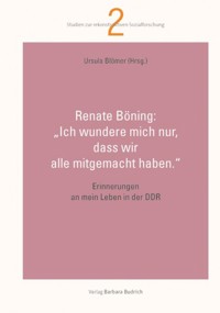 "Ich wundere mich nur, dass wir alle mitgemacht haben." - Renate Böning - E-Book