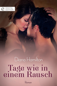 Tage wie in einem Rausch - Diana Hamilton - E-Book