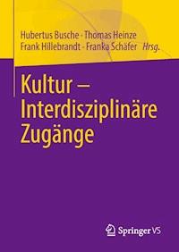 Kultur - Interdisziplinäre Zugänge - - E-Book