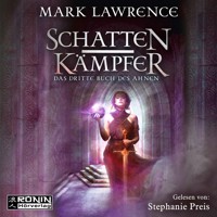 Schattenkämpfer - Das dritte Buch des Ahnen - Das Buch des Ahnen, Band 3 (ungekürzt) - Mark Lawrence - Hörbuch
