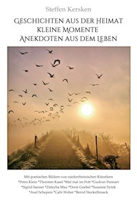 Geschichten aus der Heimat! - Steffen Kersken - E-Book