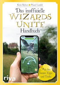 Das inoffizielle Wizards-Unite-Handbuch - Kevin Kyburz - E-Book
