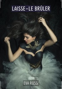 Laisse-le Brûler - Eva Rossi - E-Book
