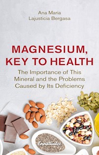 Magnesium, Key to Health - Ana Maria Lajusticia - E-Book