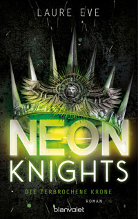 Neon Knights - Die zerbrochene Krone - Laure Eve - E-Book