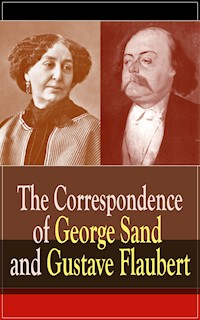 The Correspondence of George Sand and Gustave Flaubert - Gustave Flaubert - E-Book