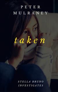 Taken - Peter Mulraney - E-Book