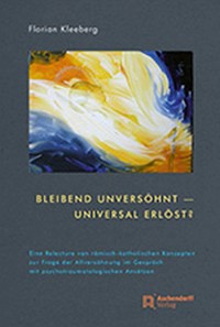 Bleibend unversöhnt - universal erlöst? - Florian Kleeberg - E-Book