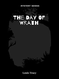 The Day Of Wrath - Louis Tracy - E-Book
