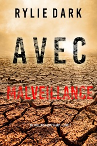 Avec Malveillance (Un Thriller Maeve Sharp – Livre 1) - Rylie Dark - kostenlos E-Book