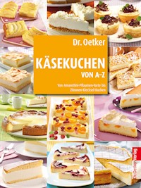 Käsekuchen von A-Z - Dr. Oetker - E-Book