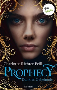 Prophecy - Dunkles Geheimnis - Charlotte Richter-Peill - E-Book