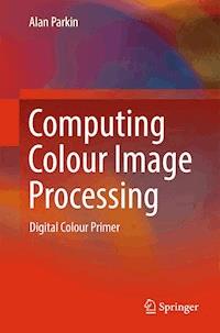Computing Colour Image Processing - Alan Parkin - E-Book