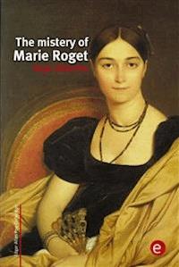 The mistery of Marie Roget - Edgar Allan Poe - E-Book