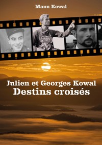 Julien et Georges Kowal - Destins croisés - Manu Kowal - E-Book