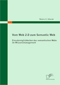 Vom Web 2.0 zum Semantic Web - Henric C. Uherek - E-Book