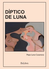 Díptico de luna - Pepa Luna Casanova - E-Book