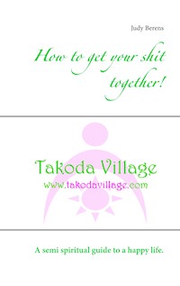 How to get your shit together! - Judy Berens - E-Book