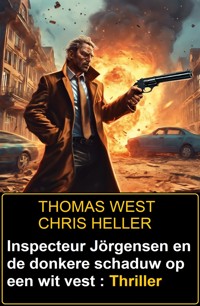 Inspecteur Jörgensen en de donkere schaduw op een wit vest : Thriller - Thomas West - E-Book