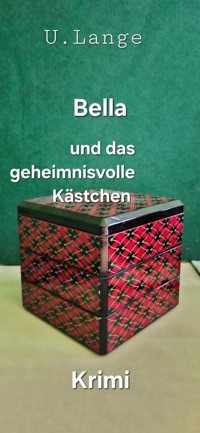 Bella und das geheimnisvolle Kästchen - Ursula Lange - E-Book