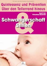 Schwangerschaft und Stillen: Quintessenz und Prävention - Imre Kusztrich - E-Book
