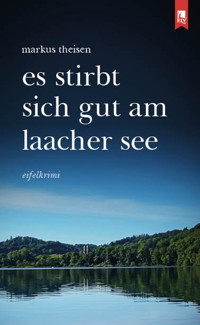 Es stirbt sich gut am Laacher See - Markus Theisen - E-Book