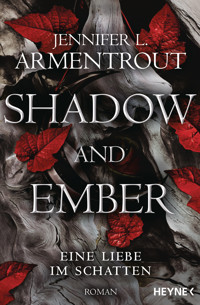 Shadow and Ember – Eine Liebe im Schatten - Jennifer L. Armentrout - E-Book