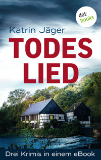 Todeslied - Drei Krimis in einem eBook - Katrin Jäger - E-Book