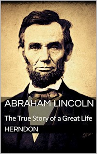 Abraham Lincoln - W.H. Herndon - E-Book