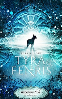 Tyra & Fenris - Jess A. Loup - E-Book