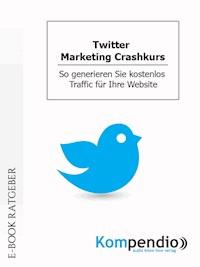 Twitter. Marketing Crashkurs - Daniela Nelz - E-Book