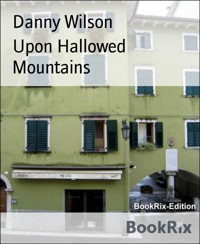 Upon Hallowed Mountains - Danny Wilson - E-Book