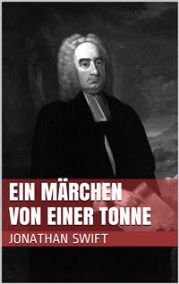 Ein Märchen von einer Tonne - Jonathan Swift - E-Book