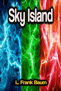 Sky Island - L. Frank Baum - E-Book
